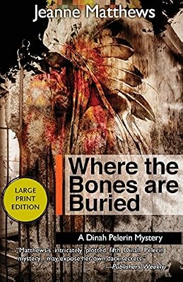 Where the Bones are Buried: A Dinah Pellerin Mystery