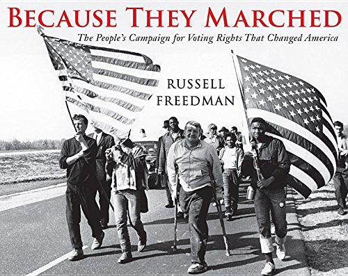 Because they marched : the people's campaign for voting rights that changed America by Russell Freedman