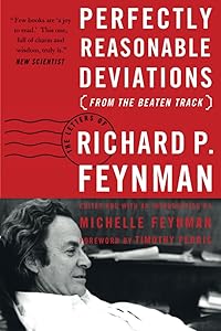 Perfectly Reasonable Deviations from the Beaten Track by Richard P. Feynman