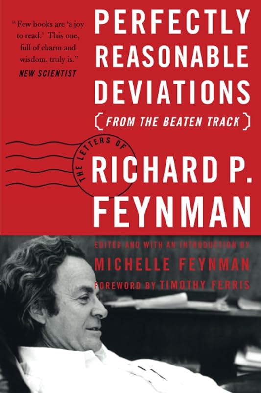 Perfectly Reasonable Deviations from the Beaten Track by Richard P. Feynman