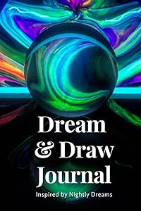 Dream and Draw Journal: Inspired by Nightly Dreams by Laura Atkinson