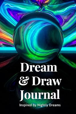 Dream and Draw Journal: Inspired by Nightly Dreams