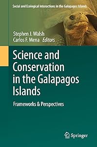 Science and Conservation in the Galapagos Islands: Frameworks & Perspectives (Social and Ecological Interactions in the Galapagos Islands Book 1) by Stephen J. Walsh