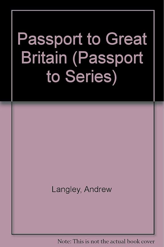 Passport to Great Britain (Passport to Series) by Andrew Langley