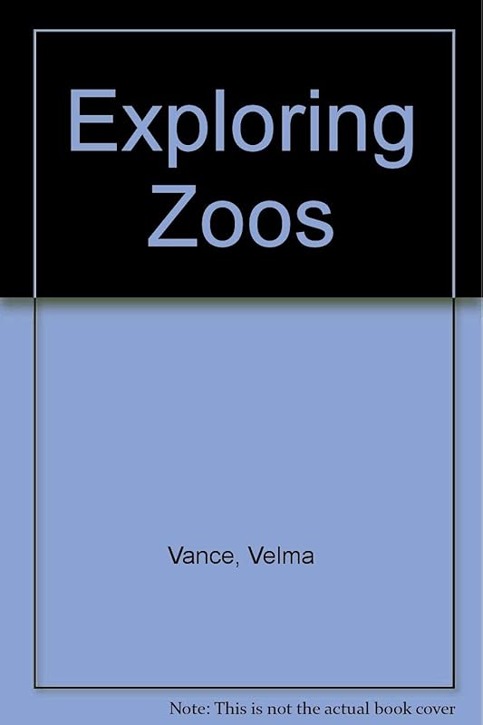 Exploring Zoos by Velma Vance
