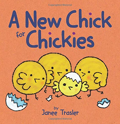 A New Chick for Chickies by Janee Trasler