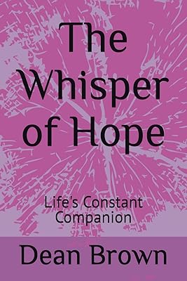 The Whisper of Hope: Life's Constant Companion
