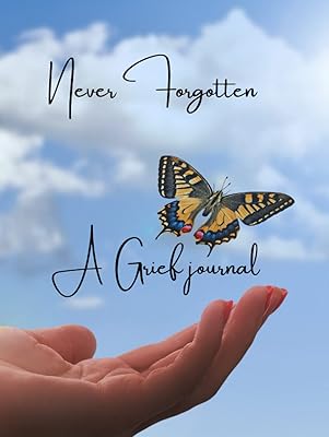 Never Forgotten, A Grief Journal