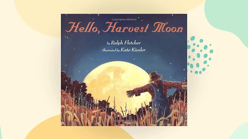 Hello, Harvest Moon by Ralph Fletcher