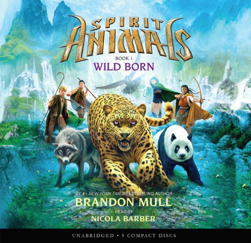Spirit Animals Book 1: Wild Born - Audio Library Edition by Brandon Mull