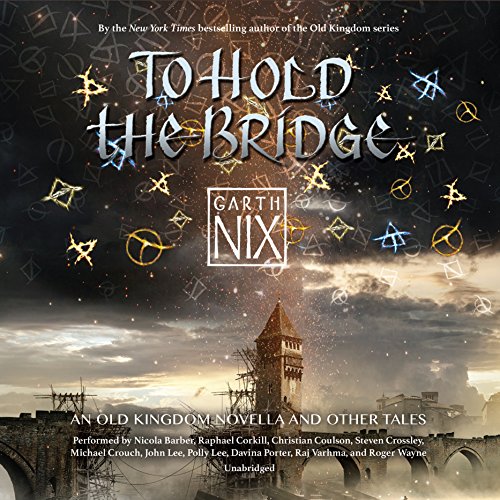 To Hold the Bridge by Garth Nix