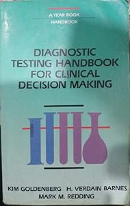 Diagnostic Testing Hdbk For Clinical Decision Making by Kim Goldenberg