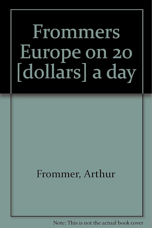 Frommers Europe on 20 [dollars] a day by Arthur Frommer
