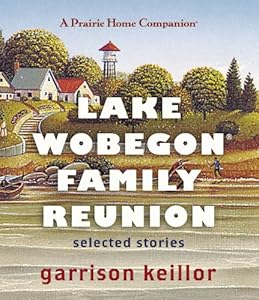 Lake Wobegon Family Reunion: Selected Stories