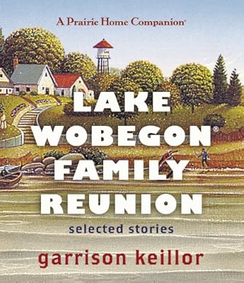 Lake Wobegon Family Reunion: Selected Stories