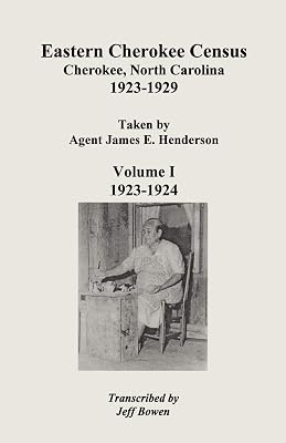 Eastern Cherokee Census, Cherokee, North Carolina, 1923-1929: Taken by Agent James E. Henderson, 1923-1924