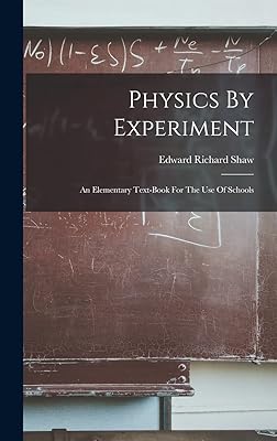 Physics By Experiment: An Elementary Text-book For The Use Of Schools