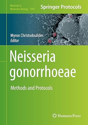 Neisseria gonorrhoeae: Methods and Protocols (Methods in Molecular Biology, 1997)