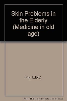 Skin problems in the elderly (Medicine in old age)