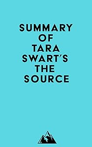 Summary of Tara Swart's The Source by Everest Media