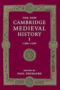 The New Cambridge Medieval History: Volume 1, c.500-c.700 (The New Cambridge Medieval History, Series Number 1) by Paul Fouracre
