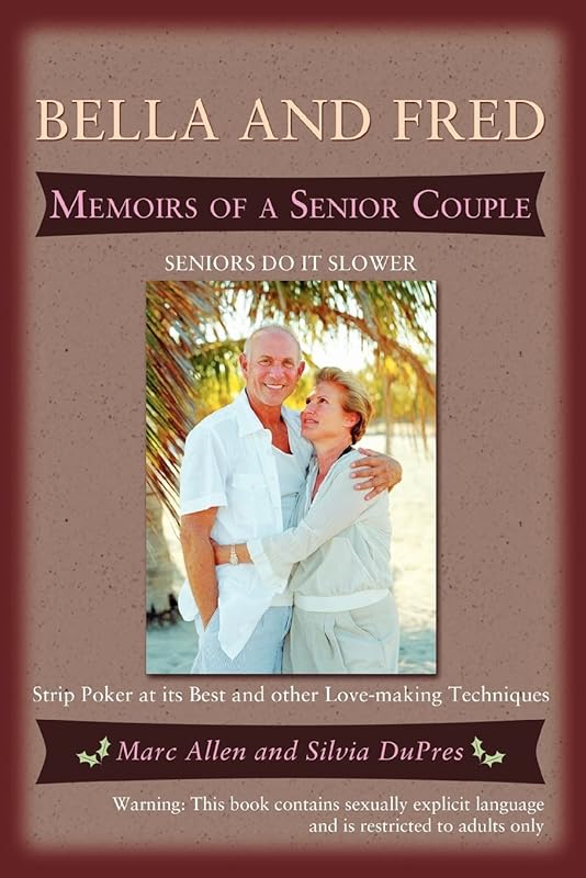 Bella and Fred: Memoirs of a Senior Couple by Marc Allen