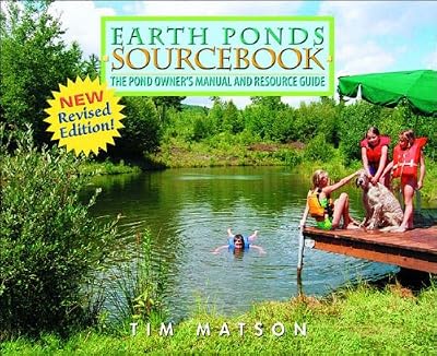 Earth Ponds Sourcebook: The Pond Owner's Manual and Resource Guide, Second Edition