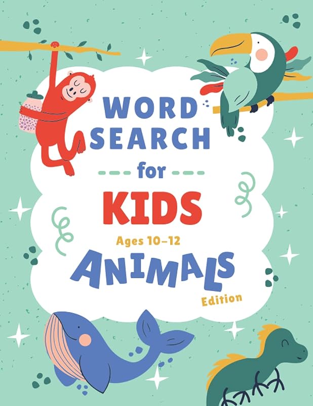 Word Search For Kids Ages 10-12 Animals Edition: Fun Learning With 50 Educational Wordsearch Puzzles - A Gift For Your Little Curious Explorers by Claire Cookie Publishing