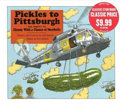Pickles to Pittsburgh: The Sequel to Cloudy with a Chance of Meatballs by Judi Barrett