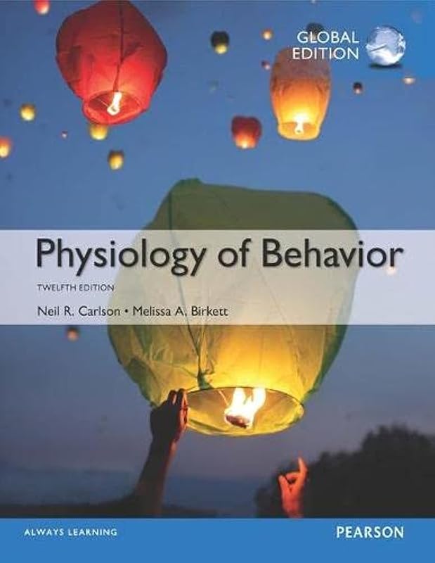 Physiology Of Behavior Global Edition by Neil Carlson