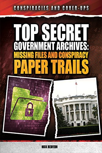 Top Secret Government Archives: Missing Files and Conspiracy Paper Trails by Nick Redfern