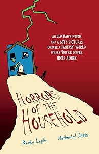 Horrors of the Household: An old man's poems and a boy's pictures create a fantasy world where you're never home alone by Rocky Leplin