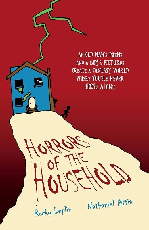 Horrors of the Household: An old man's poems and a boy's pictures create a fantasy world where you're never home alone by Rocky Leplin