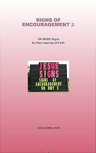 Signs of Encouragement 2: 100 MORE Signs for Your Journey of Faith by Lisa Donelson