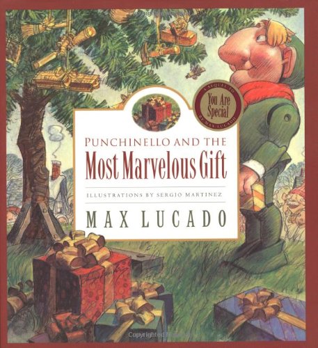 Punchinello and the Most Marvelous Gift by Max Lucado