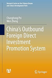 China’s Outbound Foreign Direct Investment Promotion System (Research Series on the Chinese Dream and China’s Development Path)