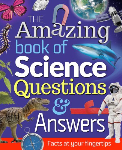 The Amazing Book of Science Questions &amp; Answers by Sean Connolly