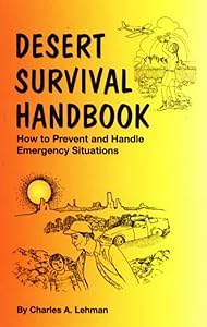 Desert Survival Handbook : How to Prevent and Handle Emergency Situations by Dennis Smith