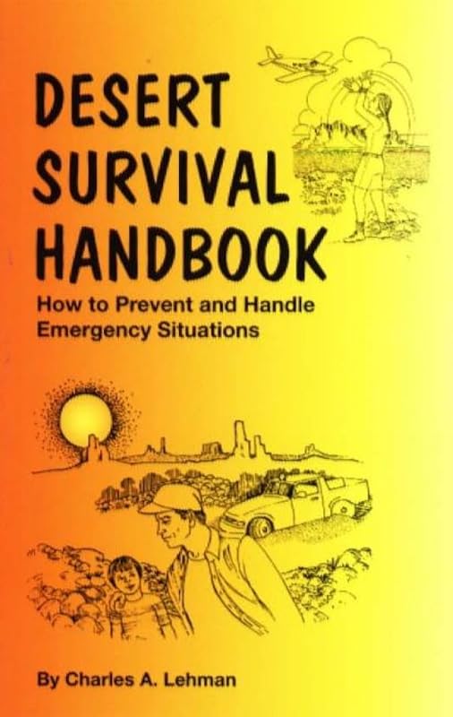 Desert Survival Handbook : How to Prevent and Handle Emergency Situations by Dennis Smith