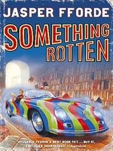 Something Rotten (UNABRIGED) (AUDIO CD) (The Thursday Next series, Book 4)