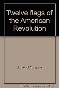 Twelve flags of the American Revolution