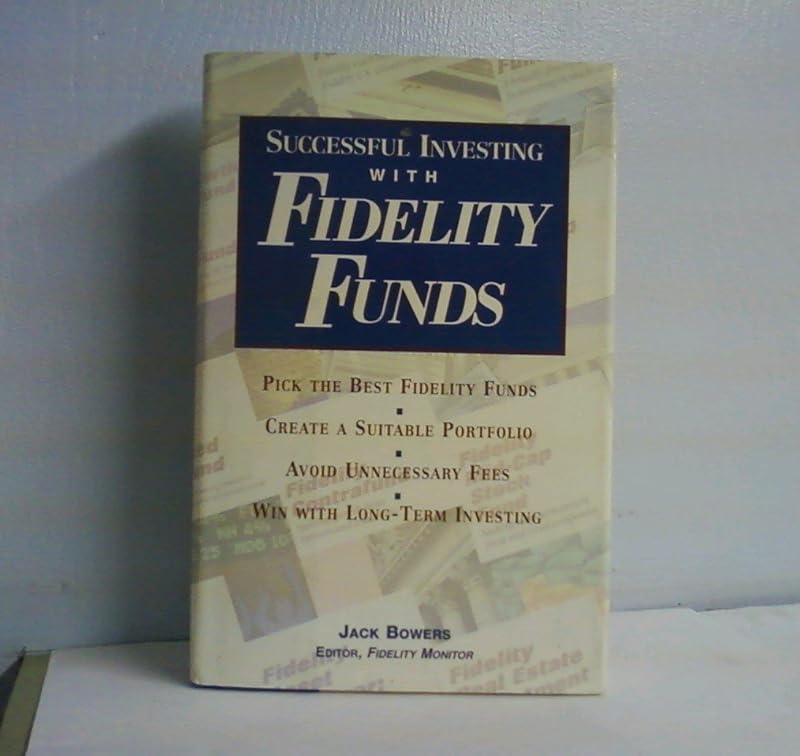 Successful Investing with Fidelity Funds by Jack Bowers