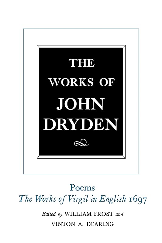 The Works of John Dryden, Volume V: Poems, 1697 by John Dryden