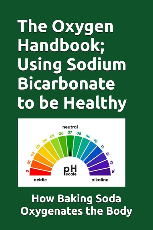 THe Oxygen Handbook; Using Sodium Bicarbonate to stay Healthy: Oxygenation of the body is critical to good health. We explain how Baking Soda oxygenates the body. by Michael D Miller