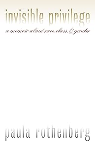 Invisible Privilege: A Memoir About Race, Class, and Gender (Feminist Ethics)