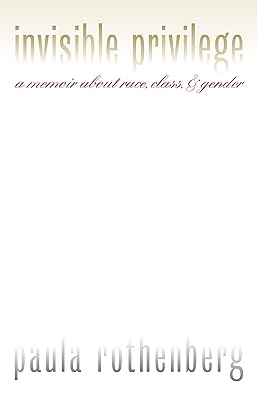 Invisible Privilege: A Memoir About Race, Class, and Gender (Feminist Ethics)