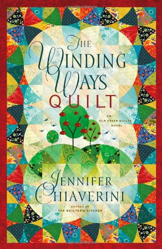 The Winding Ways Quilt (Elm Creek Quilts Series #12) by Jennifer Chiaverini