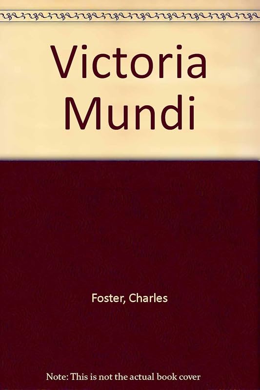 Victoria Mundi by Charles Foster