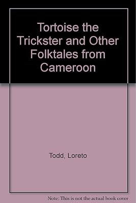 Tortoise the Trickster: And Other Folktales from Cameroon