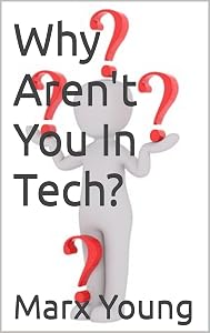 Why Aren't You In Tech?